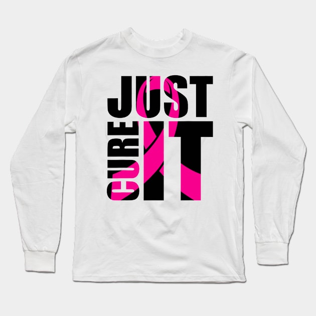 Just Cure It Breast Cancer Awareness Pink Ribbon Gifts Long Sleeve T-Shirt by Fowlerbg